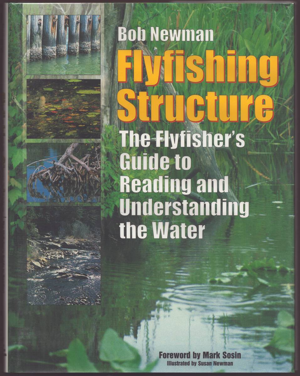 FLYFISHING STRUCTURE: THE FLYFISHER'S GUIDE TO READING AND UNDERSTANDING THE WATER