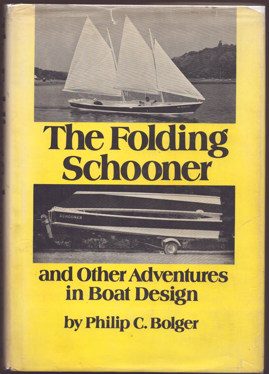THE FOLDING SCHOONER AND OTHER ADVENTURES IN BOAT DESIGN