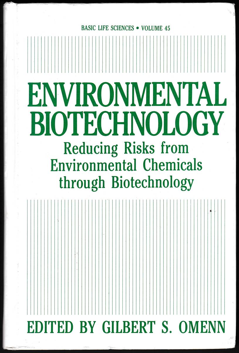 ENVIRONMENTAL BIOTECHNOLOGY: REDUCING RISKS FROM ENVIRONMENTAL CHEMICALS THROUGH BIOTECHNOLOGY