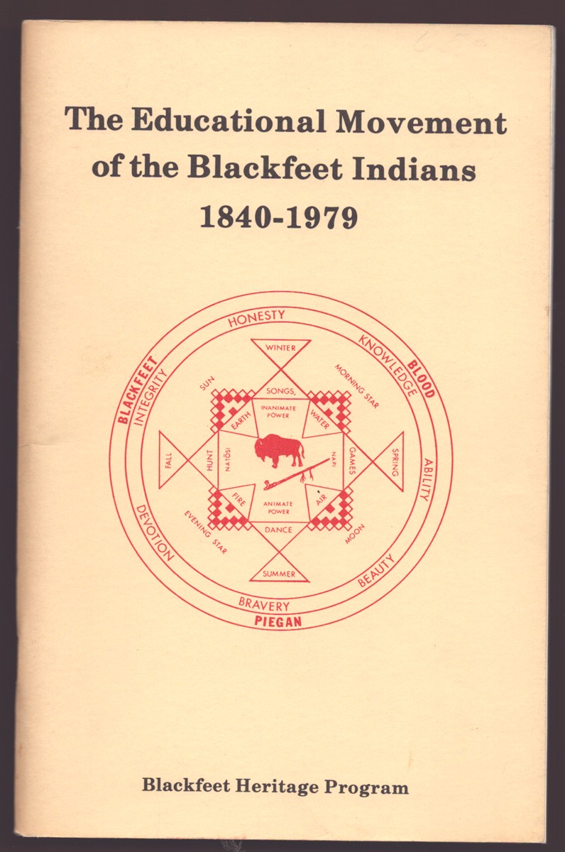 THE EDUCATIONAL MOVEMENT OF THE BLACKFEET INDIANS 1840-1979