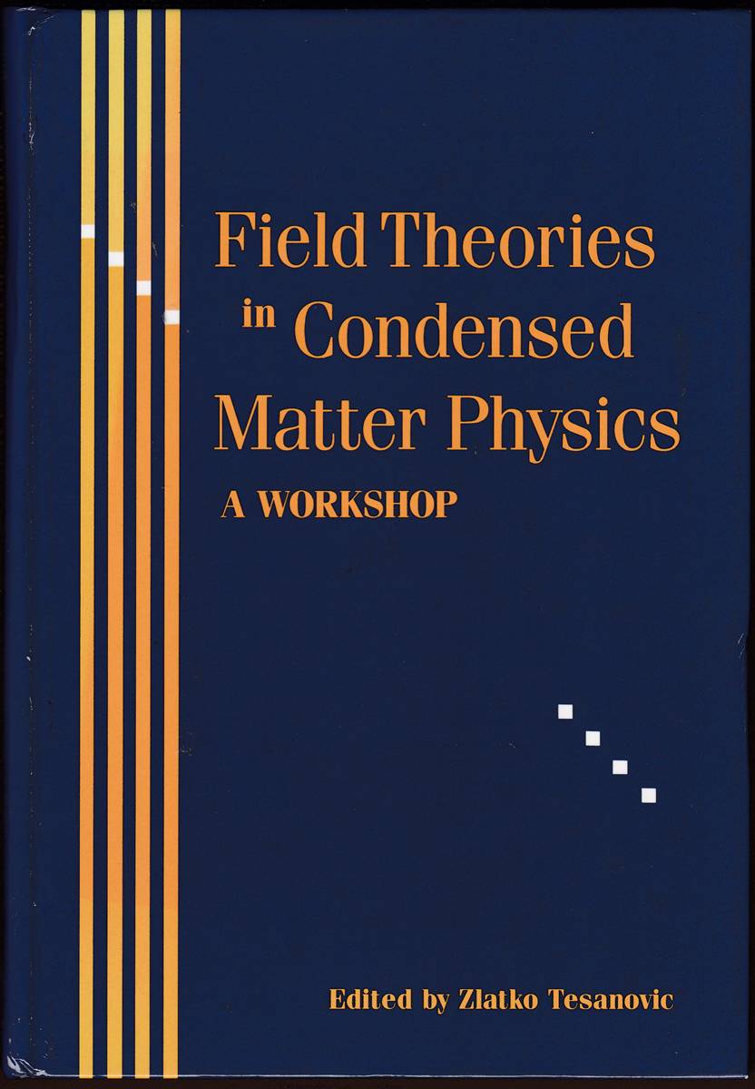 FIELD THEORIES IN CONDENSED MATTER PHYSICS: A WORKSHOP