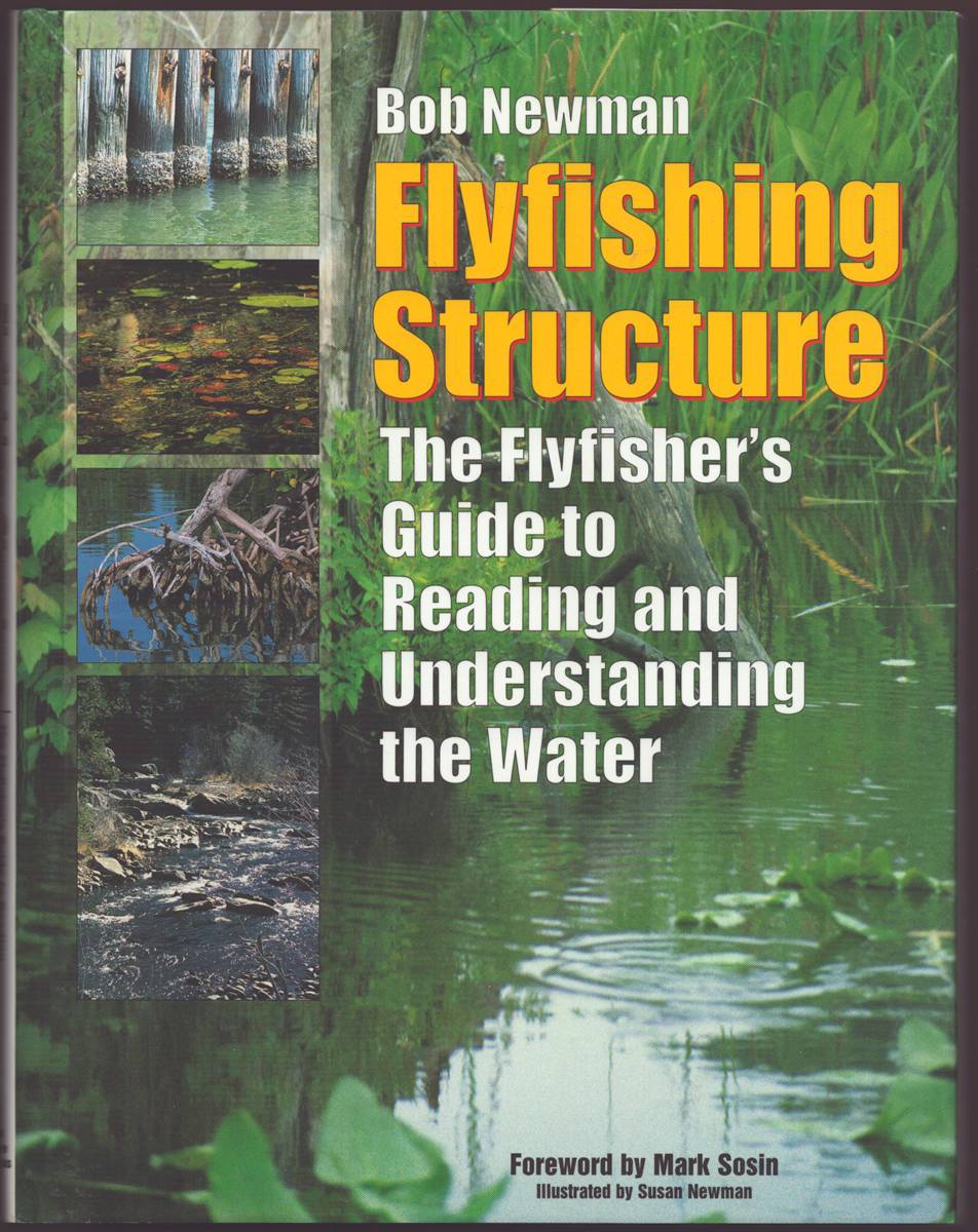 FLYFISHING STRUCTURE: THE FLYFISHER'S GUIDE TO READING AND UNDERSTANDING THE WATER