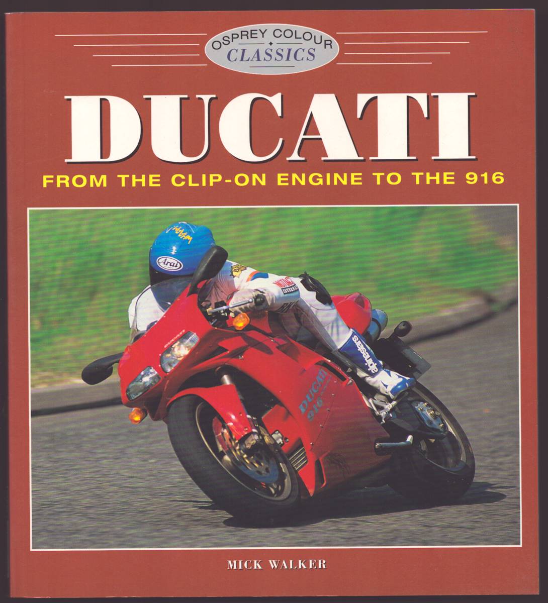 Image for DUCATI: FROM THE CLIP-ON ENGINE TOT HE 916 DUCATI: FROM THE CLIP-ON ENGINE TOT HE 916