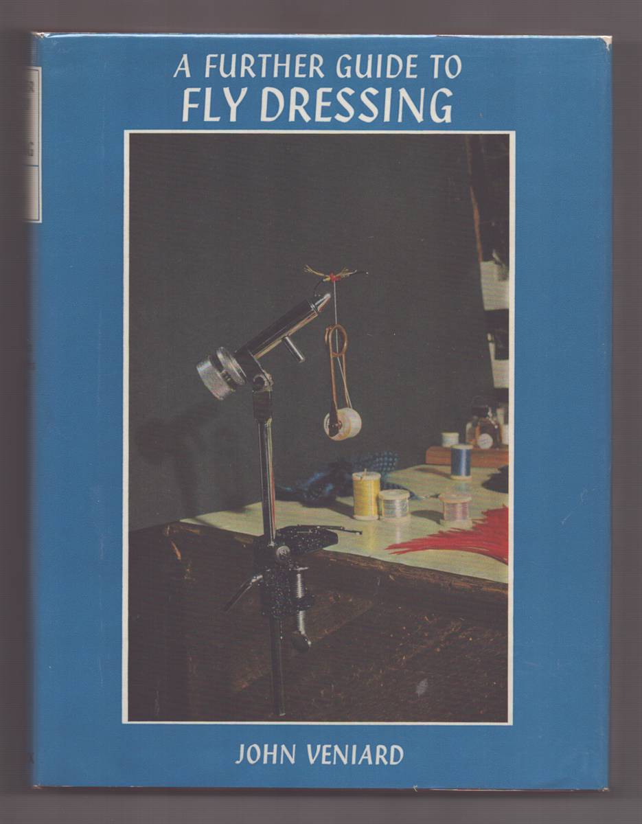 A FURTHER GUIDE TO FLY DRESSING. (1st EDITION, with SLIPCASE)