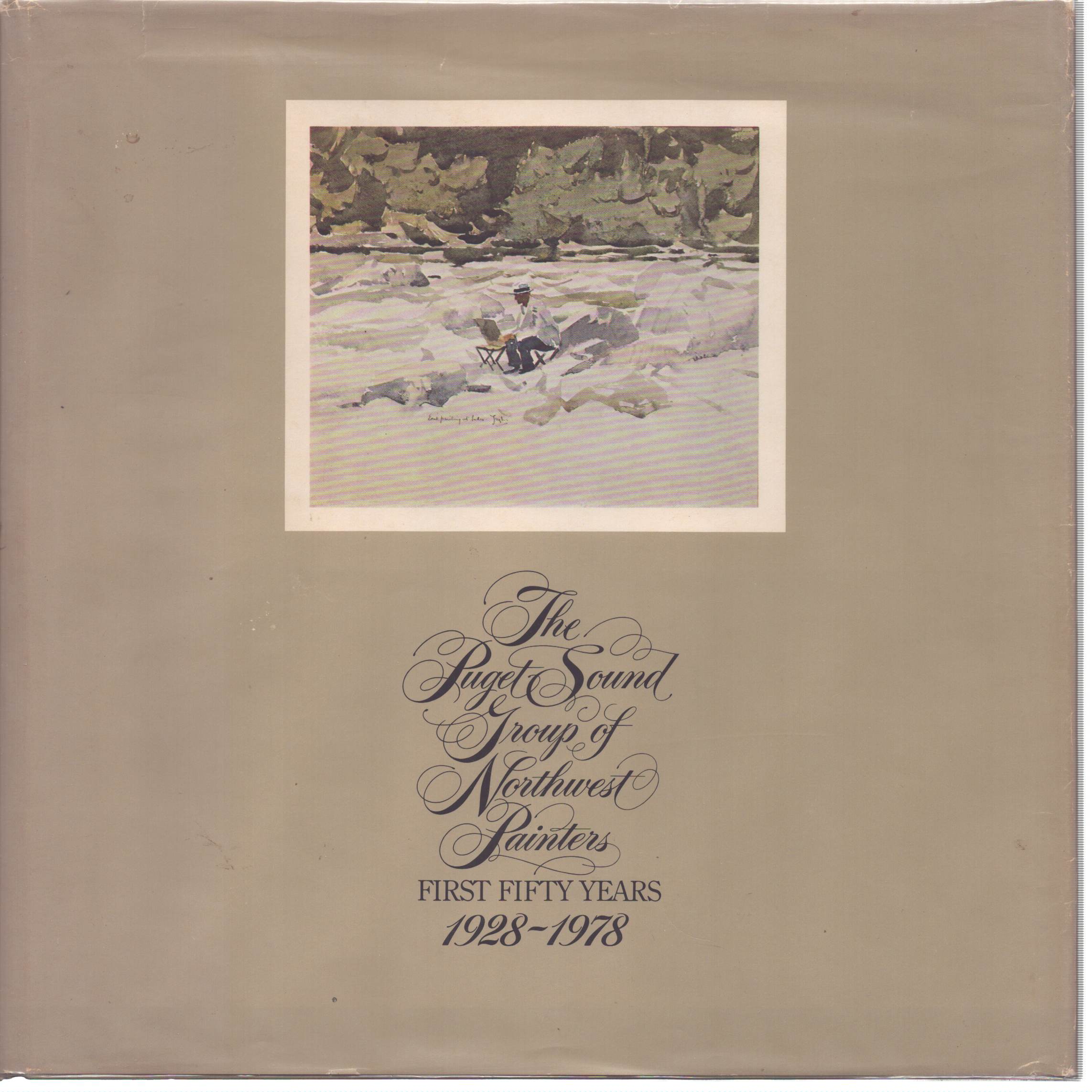 THE PUGET SOUND GROUP OF NORTHWEST PAINTERS: FIRST FIFTY YEARS 1928-1978