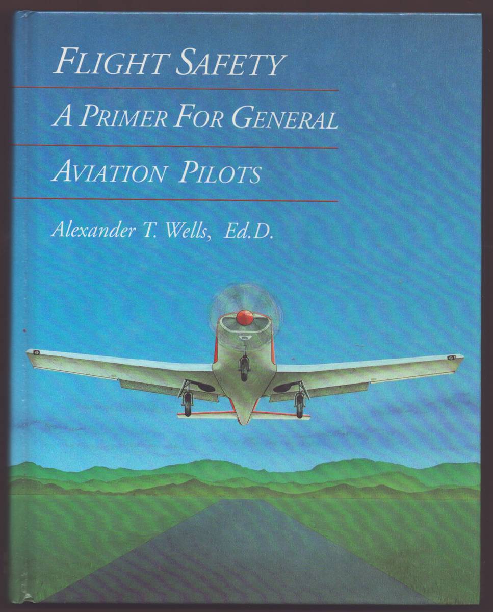 Image for FLIGHT SAFETY: A PRIMER FOR GENERAL AVIATION PILOTS FLIGHT SAFETY: A PRIMER FOR GENERAL AVIATION PILOTS