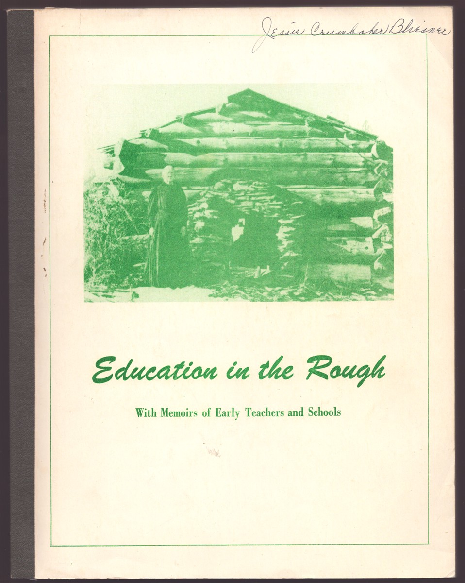 EDUCATION IN THE ROUGH: WITH MEMOIRS OF EARLY TEACHERS AND SCHOOLS