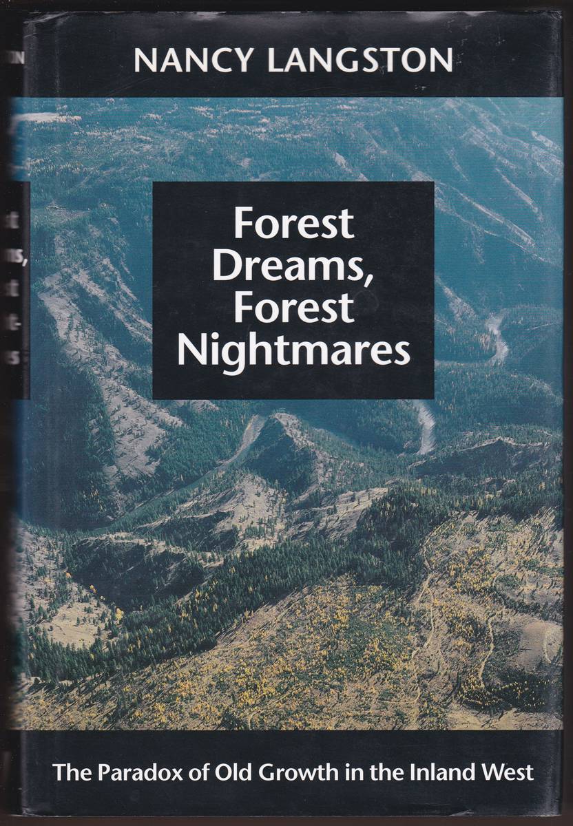 FOREST DREAMS, FOREST NIGHTMARES: THE PARADOX OF OLD GROWTH IN THE INLAND WEST