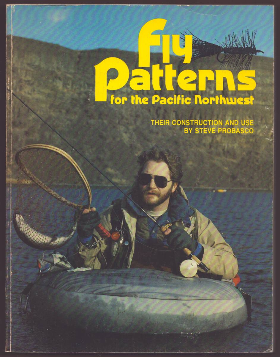 FLY PATTERNS FOR THE PACIFIC NORTHWEST: THEIR CONSTRUCTION AND USE