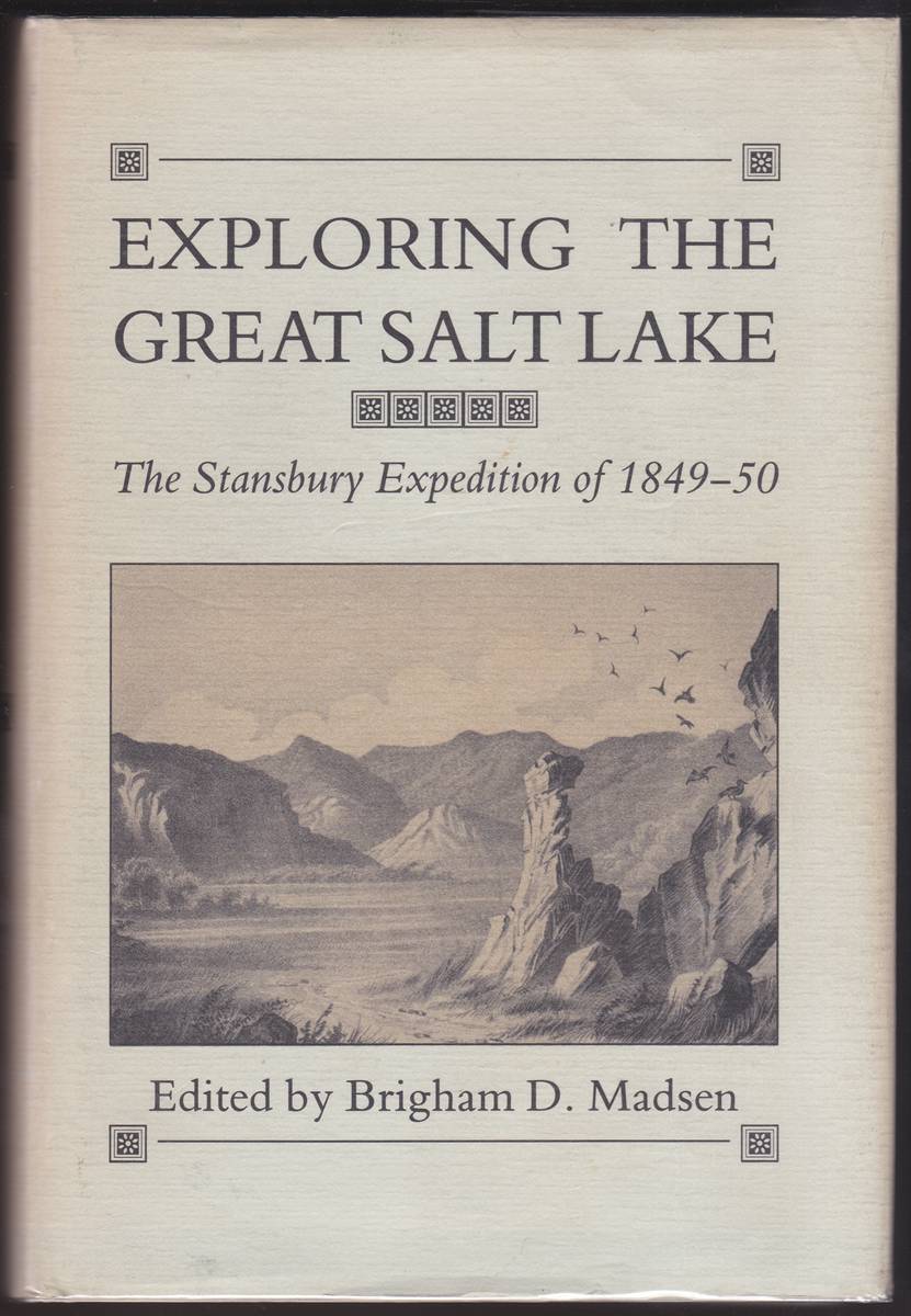 EXPLORING THE GREAT SALT LAKE: THE STANSBURY EXPEDITION OF 1849-50