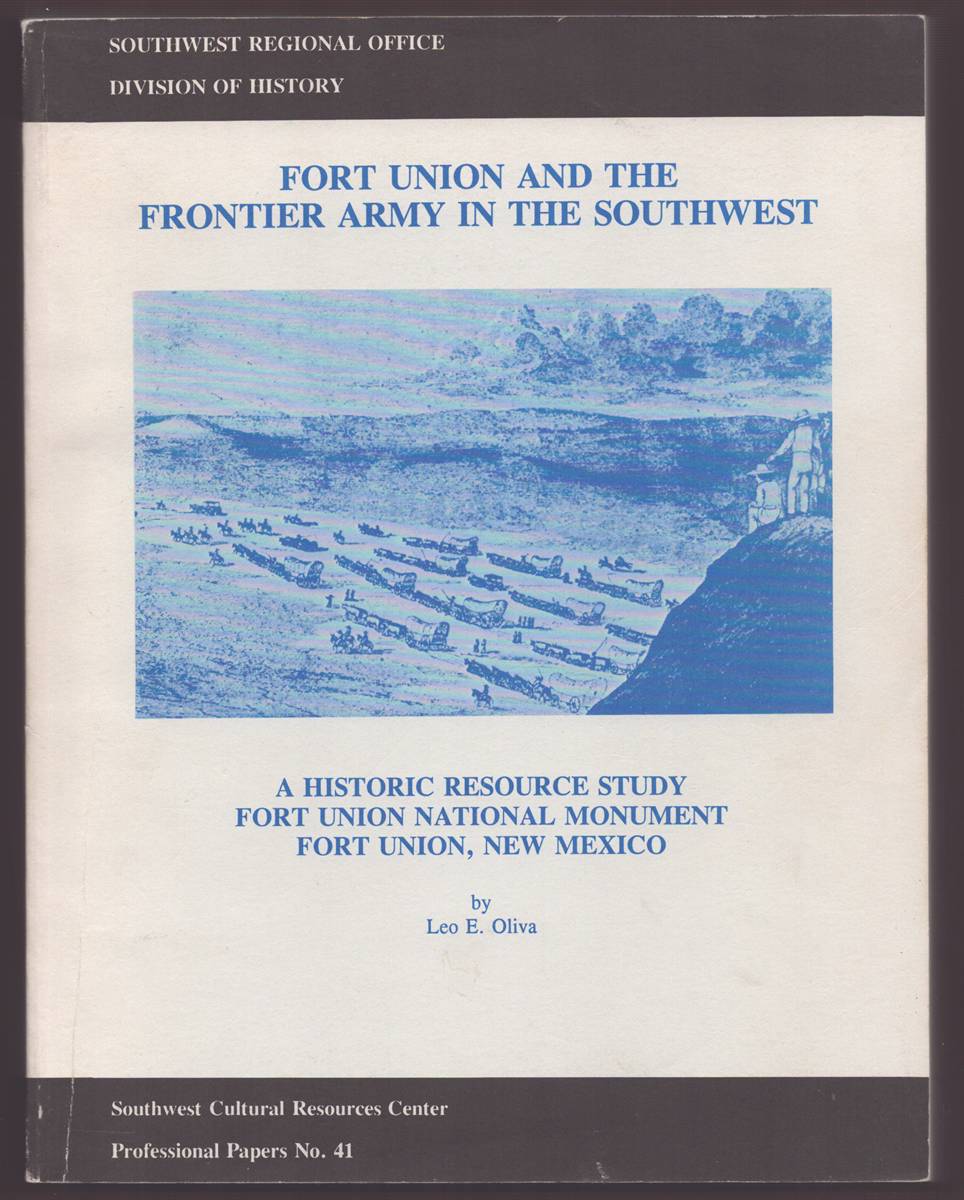 FORT UNION AND THE FRONTIER ARMY IN THE SOUTHWEST: A HISTORIC RESOURCE STUDY FORT UNION NATIONAL MONUMENT FORT UNION, NEW MEXICO