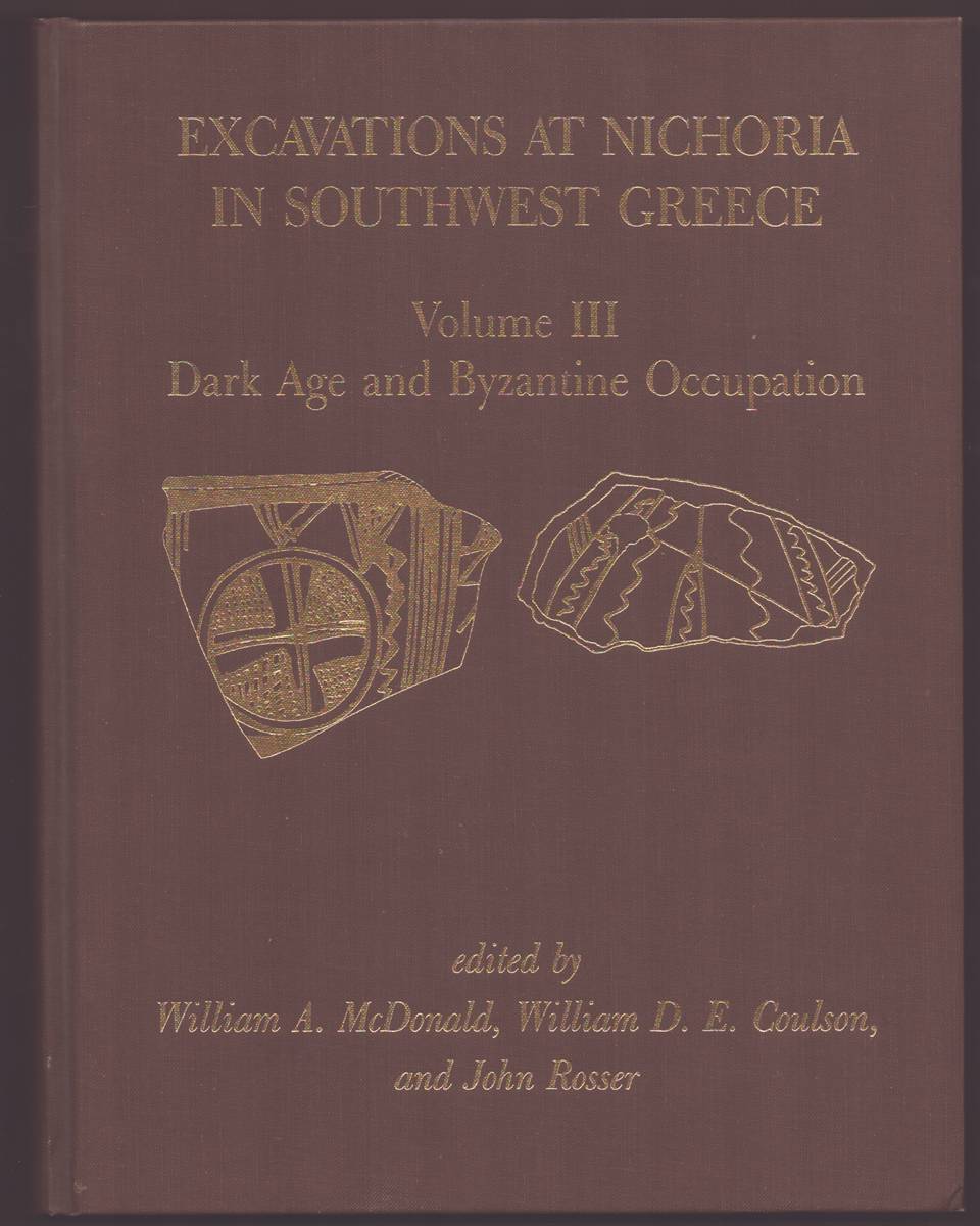 EXCAVATIONS AT NICHORIA IN SOUTHWEST GREECE. VOLUME III: DARK AGE AND BYZANTINE OCCUPATION