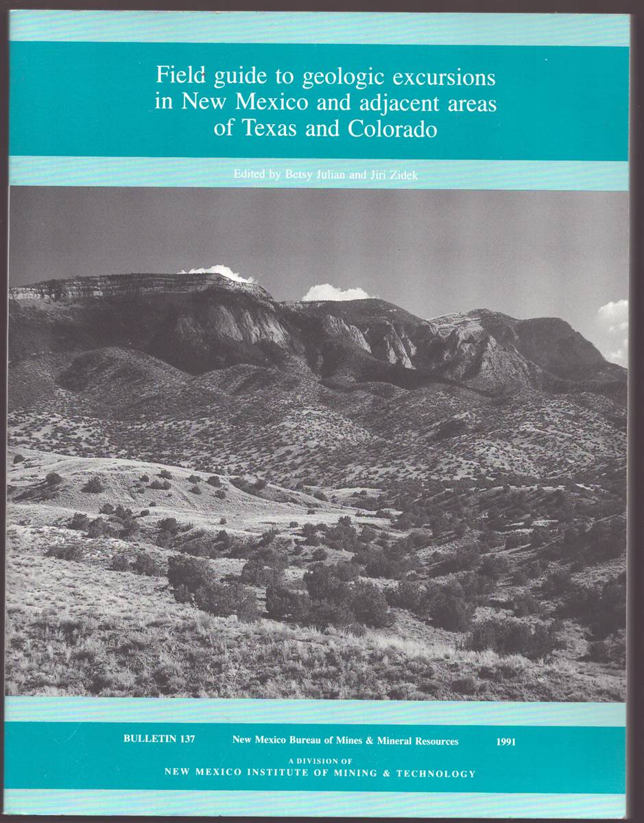 FIELD GUIDE TO GEOLOGIC EXCURSIONS IN NEW MEXICO AND ADJACENT AREAS OF TEXAS AND COLORADO