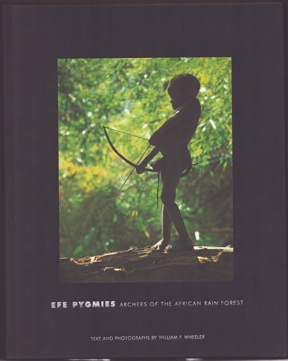 EFE PYGMIES: ARCHERS OF THE AFRICAN RAIN FOREST