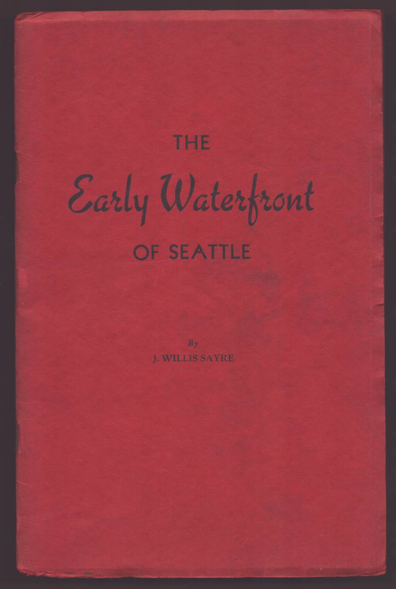 THE EARLY WATERFRONT OF SEATTLE