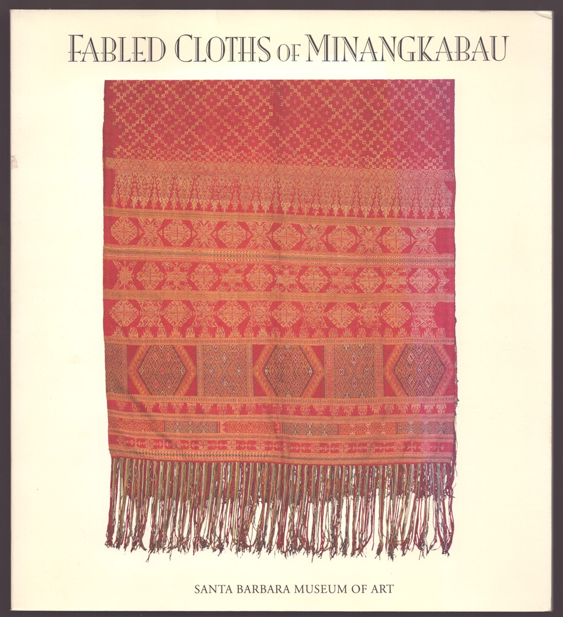 Image for FABLED CLOTHS OF MINANGKABAU FABLED CLOTHS OF MINANGKABAU
