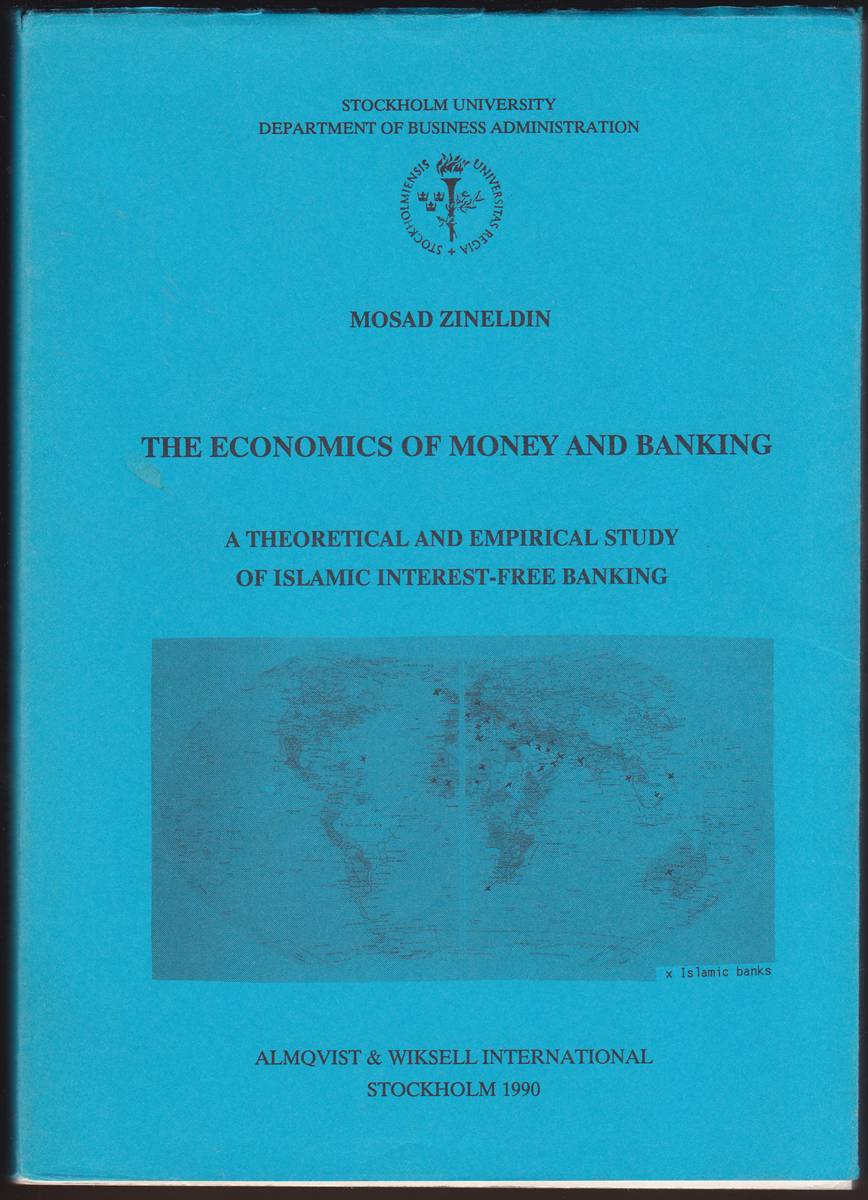 THE ECONOMICS OF MONEY AND BANKING: A THEORETICAL AND EMIRICAL STUDY OF ISLAMIC INTEREST-FREE BANKING