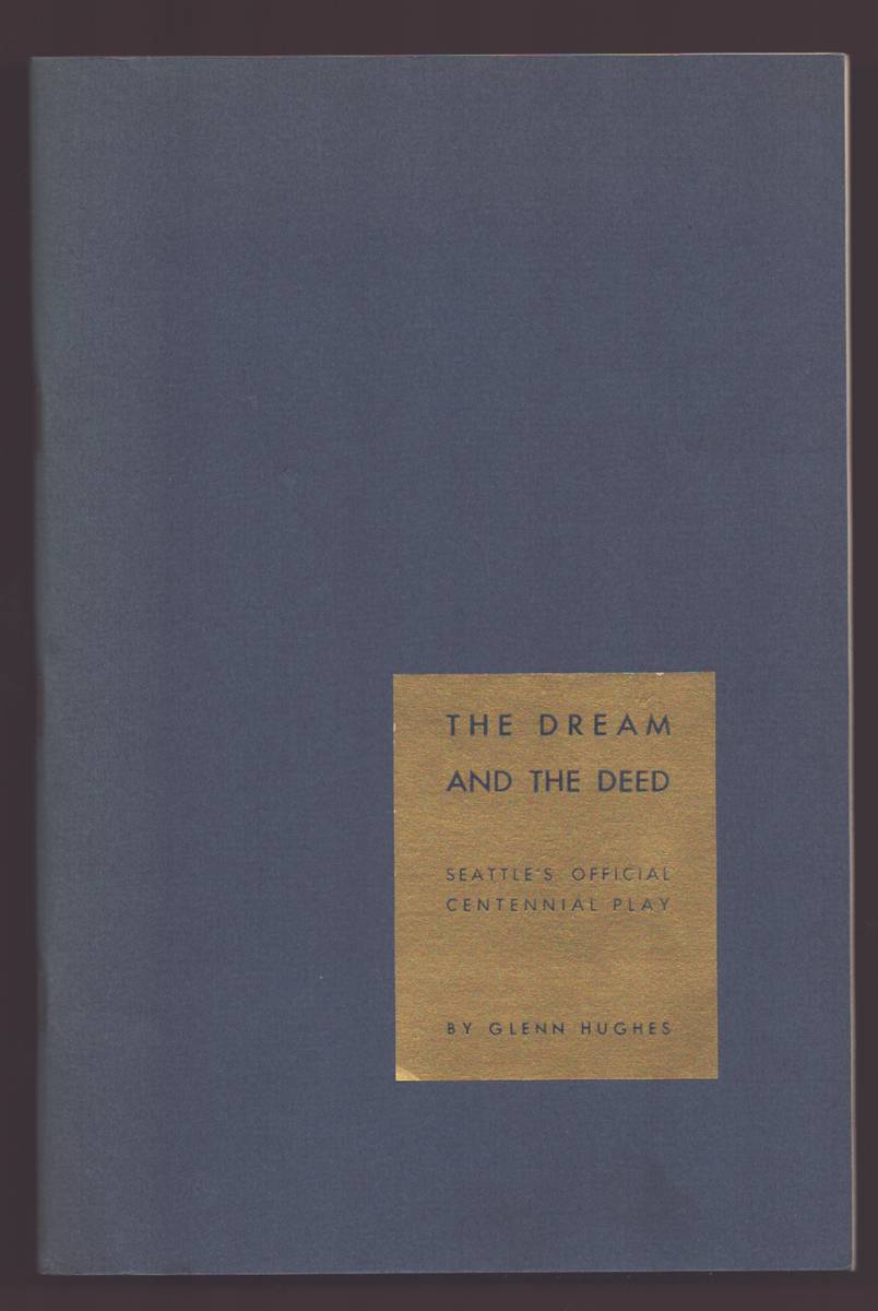 THE DREAM AND THE DEED: A STAGE CAVALCADE OF SEATTLE'S HUNDRED YEARS