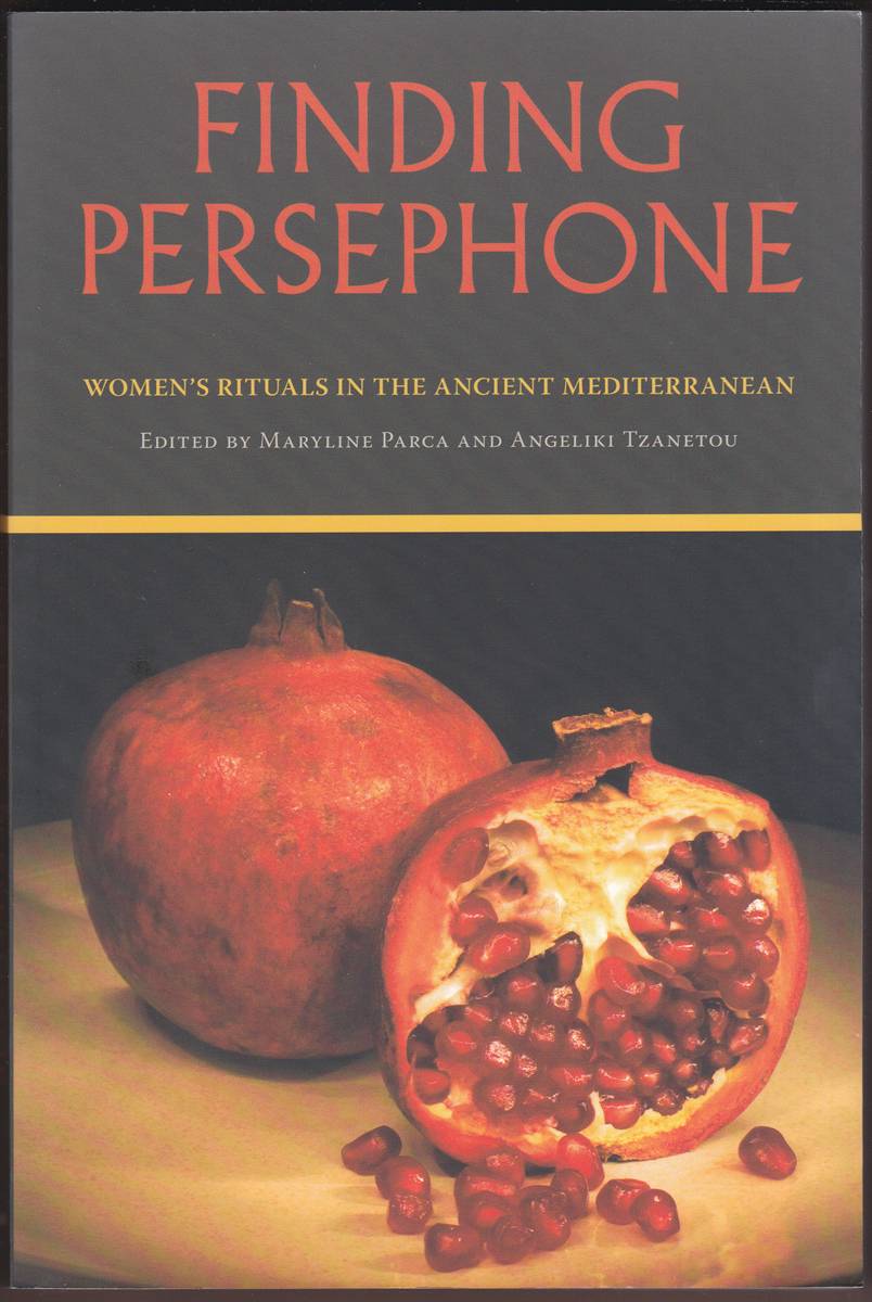 FINDING PERSEPHONE Women's Rituals in the Ancient Mediterranean