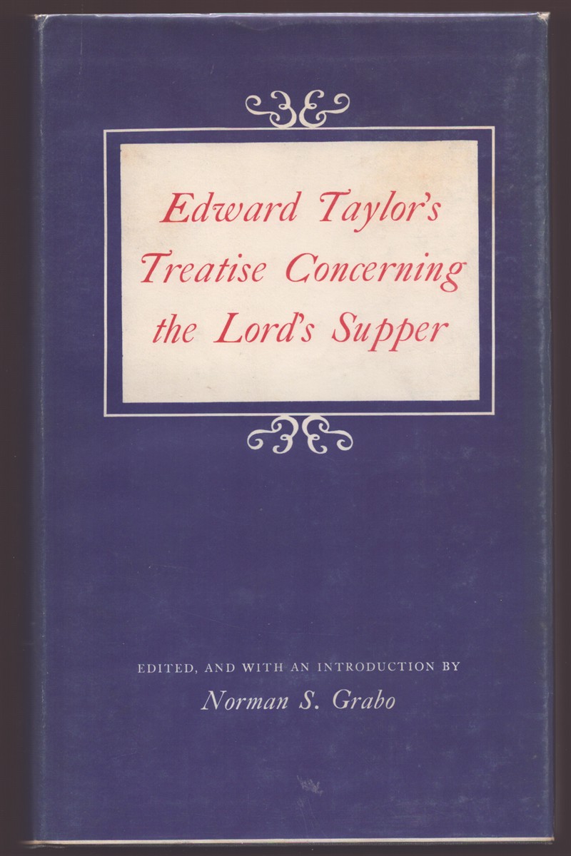 EDWARD TAYLOR'S TREATISE CONCERNING THE LORD'S SUPPER