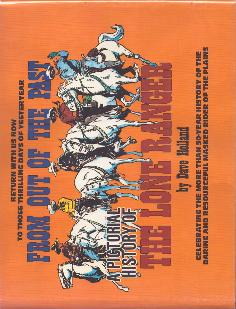 Image for FROM OUT OF THE PAST A Pictorial History of the Lone Ranger FROM OUT OF THE PAST A Pictorial History of the Lone Ranger