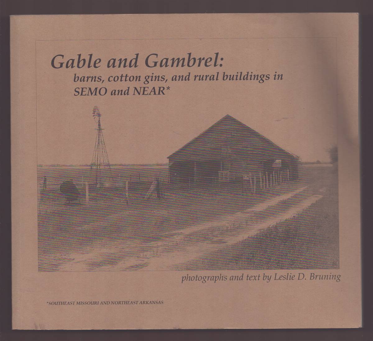 Image for GABLE AND GAMBREL: BARNS, COTTON GINS, AND RURAL BUILDING IN SEMO AND NEAR GABLE AND GAMBREL: BARNS, COTTON GINS, AND RURAL BUILDING IN SEMO AND NEAR