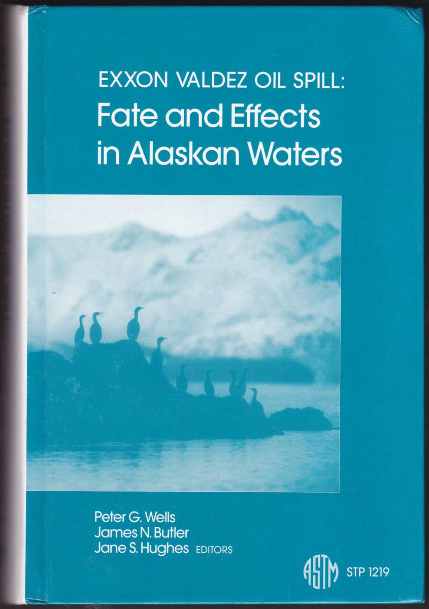 EXXON VALDEZ OIL SPILL Fate and Effects in Alaskan Waters