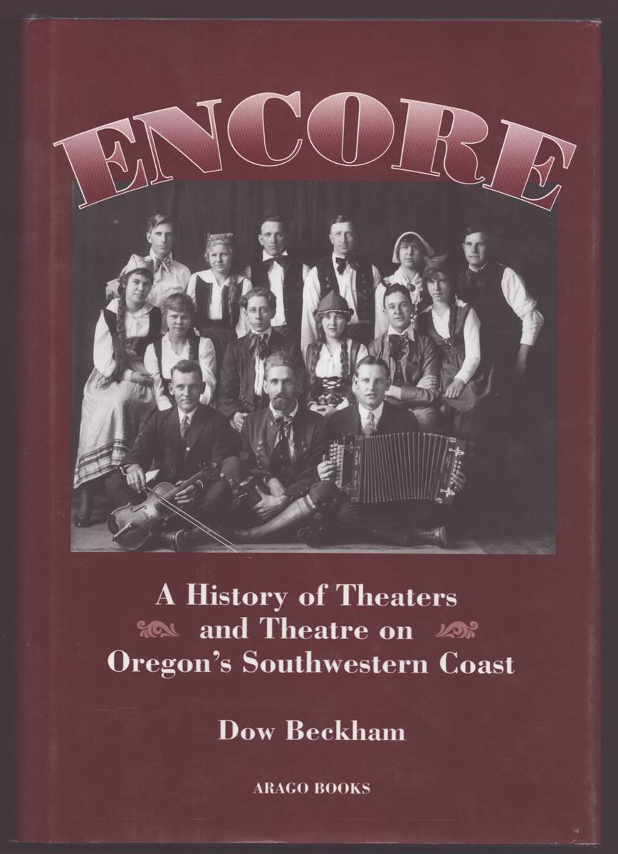 ENCORE: A HISTORY OF THEATERS AND THEATRE ON OREGON'S SOUTHWESTERN COAST