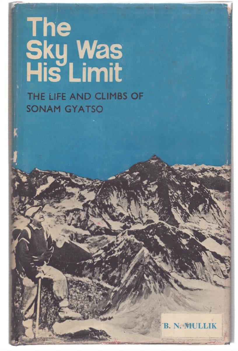 THE SKY WAS HIS LIMIT: THE LIFE AND CLIMBS OF SONAM GYATSO