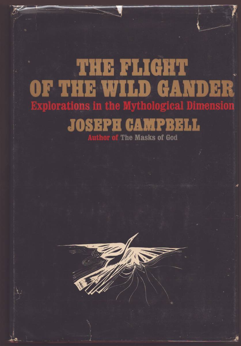 THE FLIGHT OF THE WILD GANDER: EXPLORATIONS IN THE MYTHOLOGICAL DIMENSION (signed)
