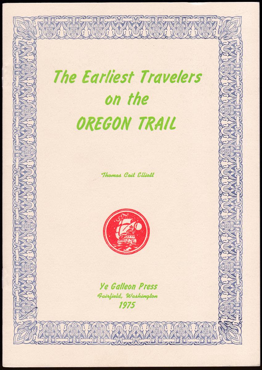 THE EARLIEST TRAVELERS ON THE OREGON TRAIL