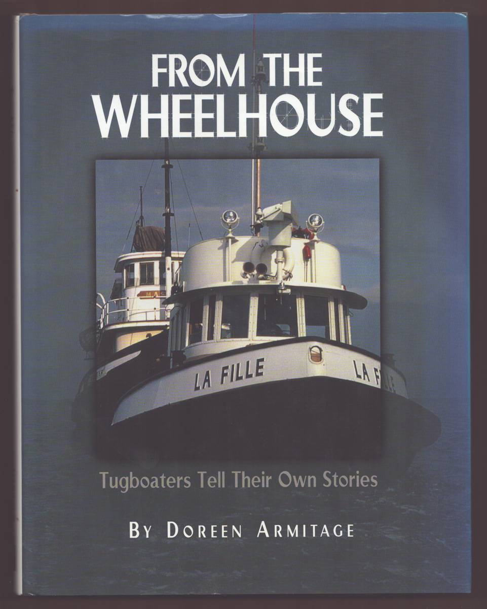 FROM THE WHEELHOUSE Tugboaters Tell Their Own Stories