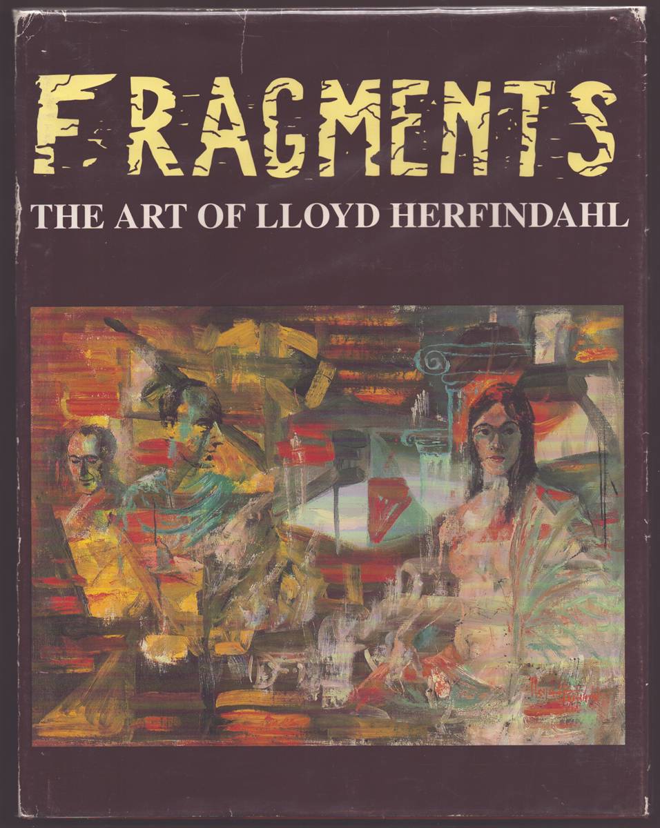 Image for FRAGMENTS: THE ART OF LLOYD HERFINDAHL (PRESENTED BY THE AURORA UNIVERSITY) FRAGMENTS: THE ART OF LLOYD HERFINDAHL (PRESENTED BY THE AURORA UNIVERSITY)
