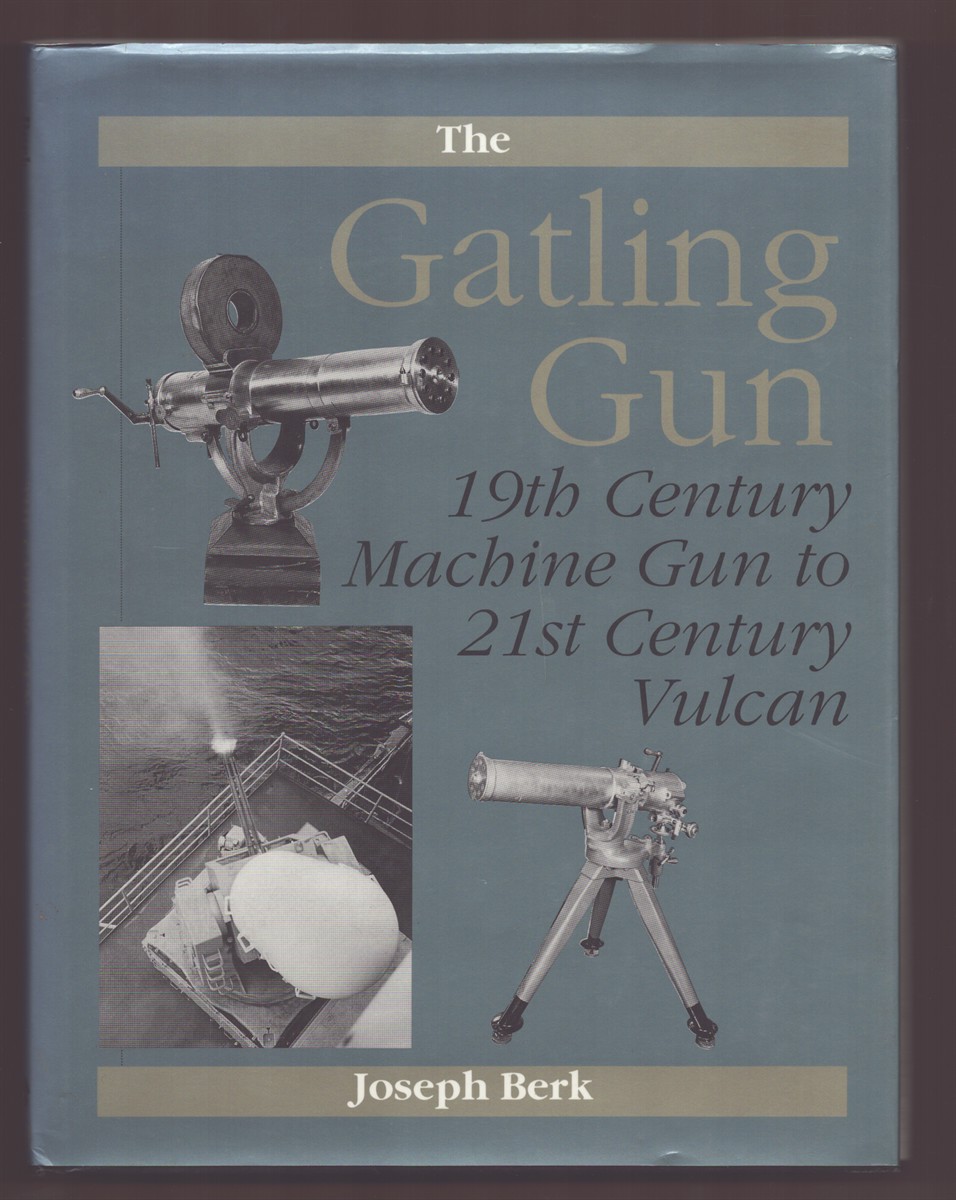Image for GATLING GUN 19th Century Machine Gun To 21st Century Vulcan GATLING GUN 19th Century Machine Gun To 21st Century Vulcan
