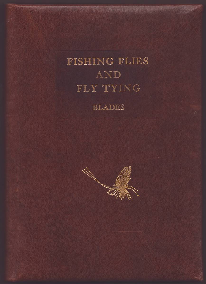 FISHING FLIES AND FLY TYING: AMERICAN INSECTS AND THEIR IMITATIONS (SIGNED LIMITED EDITION)