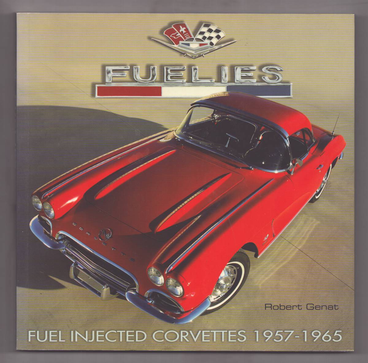 Image for FUELIES Fuel Injected Corvettes 1957-1965 FUELIES Fuel Injected Corvettes 1957-1965