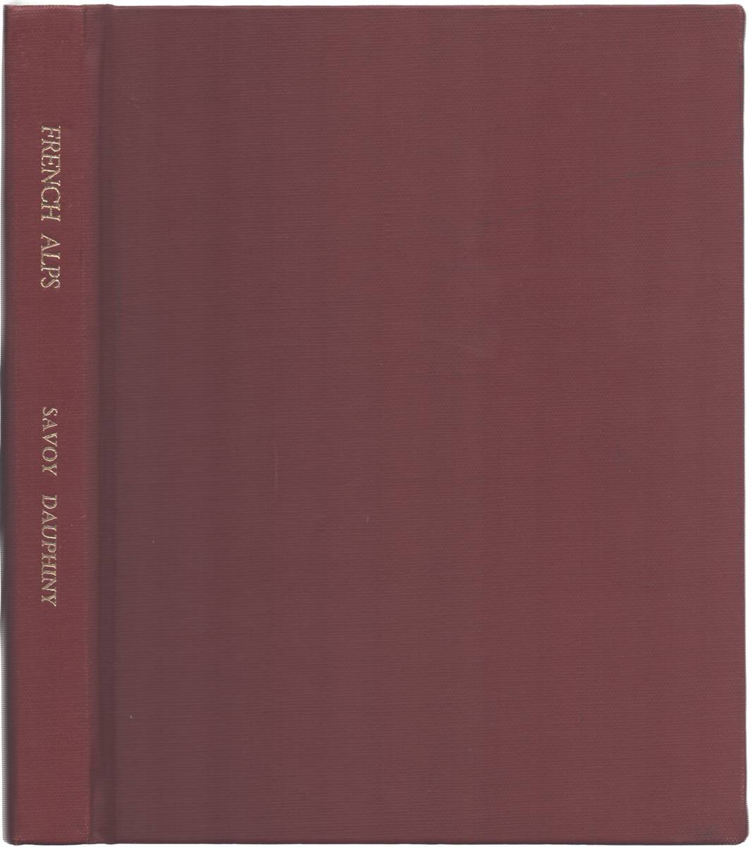 FRENCH ALPS: SAVOY, DAUPHINY (FACSIMILE REPRINT, ENGLISH EDITION)