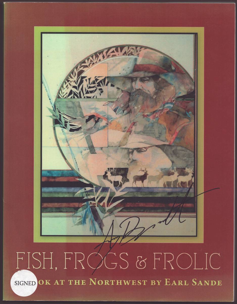 FISH, FROGS & FROLIC (signed) A Look At the Northwest