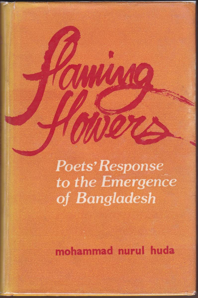 FLAMING FLOWERS: POETS' RESPONSE TO THE EMERGENCE OF BANGLADESH