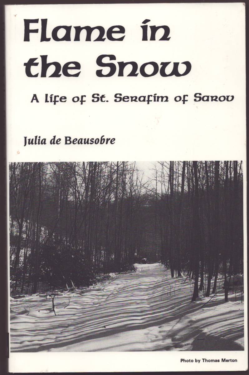 FLAME IN THE SNOW A Life of St. Serafim of Sarov