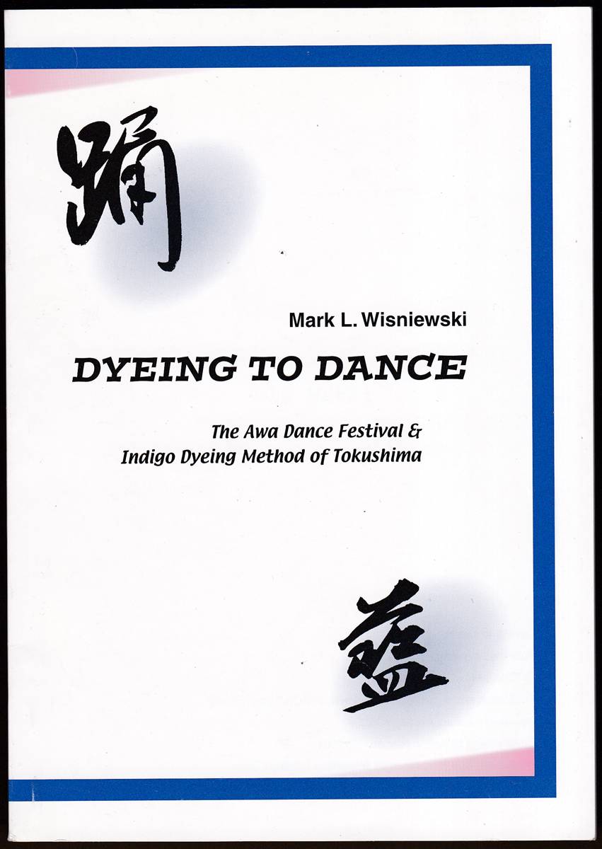 DYEING TO DANCE: THE AWA DANCE FESTIVAL & INDIGO DYEING METHOD OF TOKUSHIMA