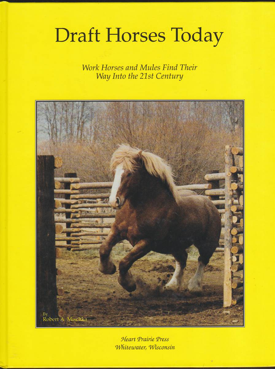DRAFT HORSES TODAY: WORK HORSES AND MULES FIND THEIR WAY INTO THE 21ST CENTURY