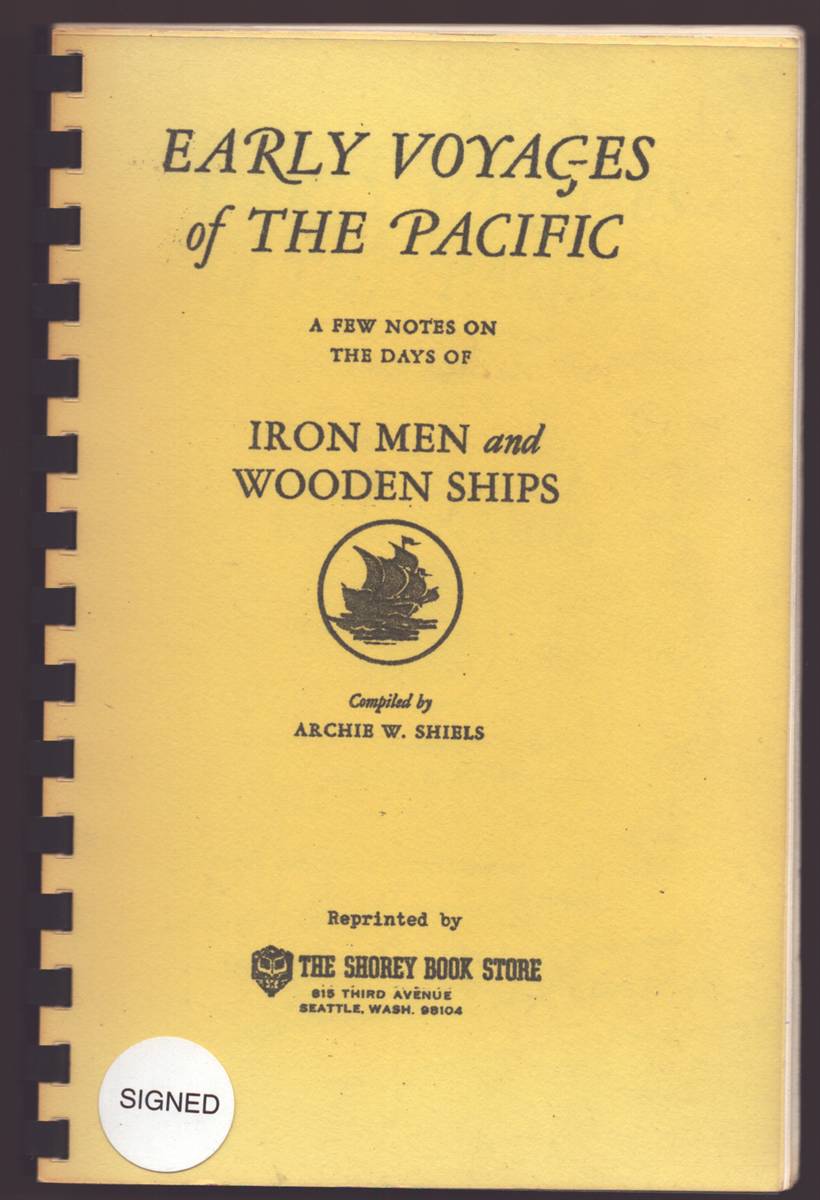 EARLY VOYAGES OF THE PACIFIC: A FEW NOTES ON THE DAYS OF IRON MEN AND WOODEN SHIPS