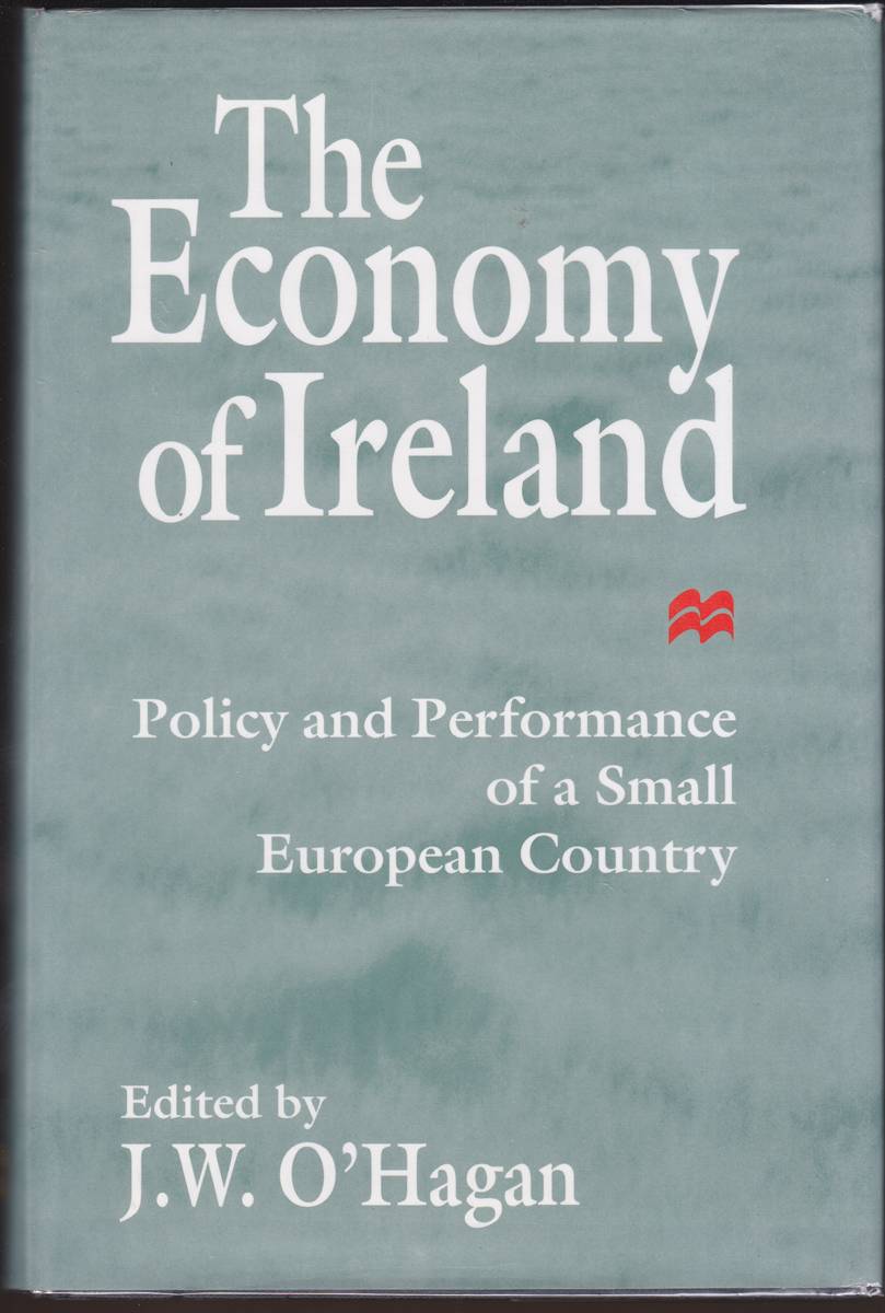 THE ECONOMY OF IRELAND Policy and Performance of a Small European Country