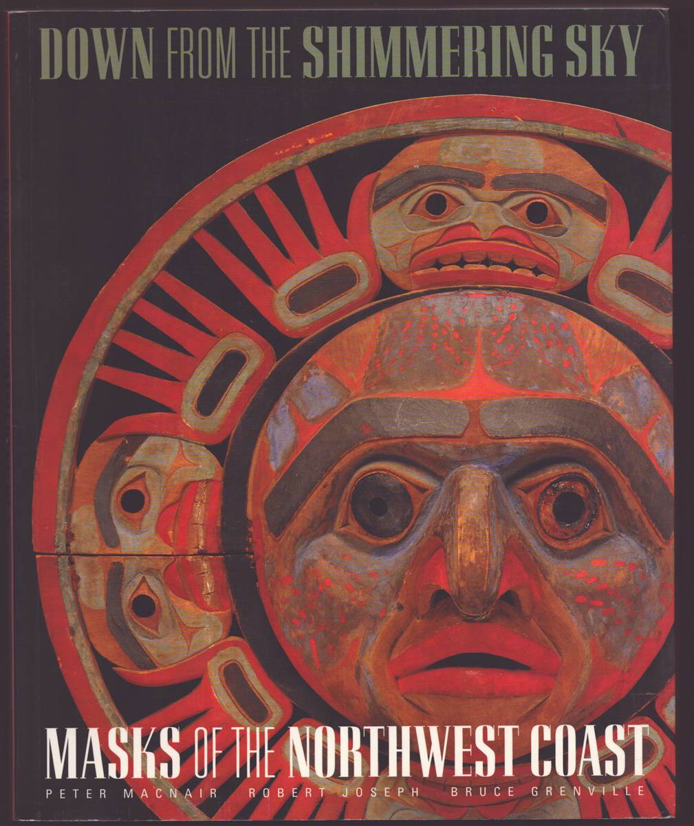 DOWN FROM THE SHIMMERING SKY Masks of the Northwest Coast