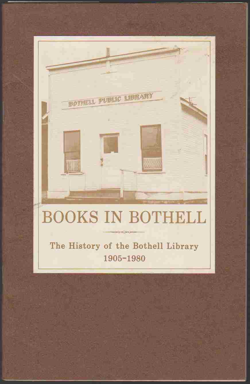 Image for BOOKS IN BOTHELL: THE HISTORY OF THE BOTHELL LIBRARY 1905-1980