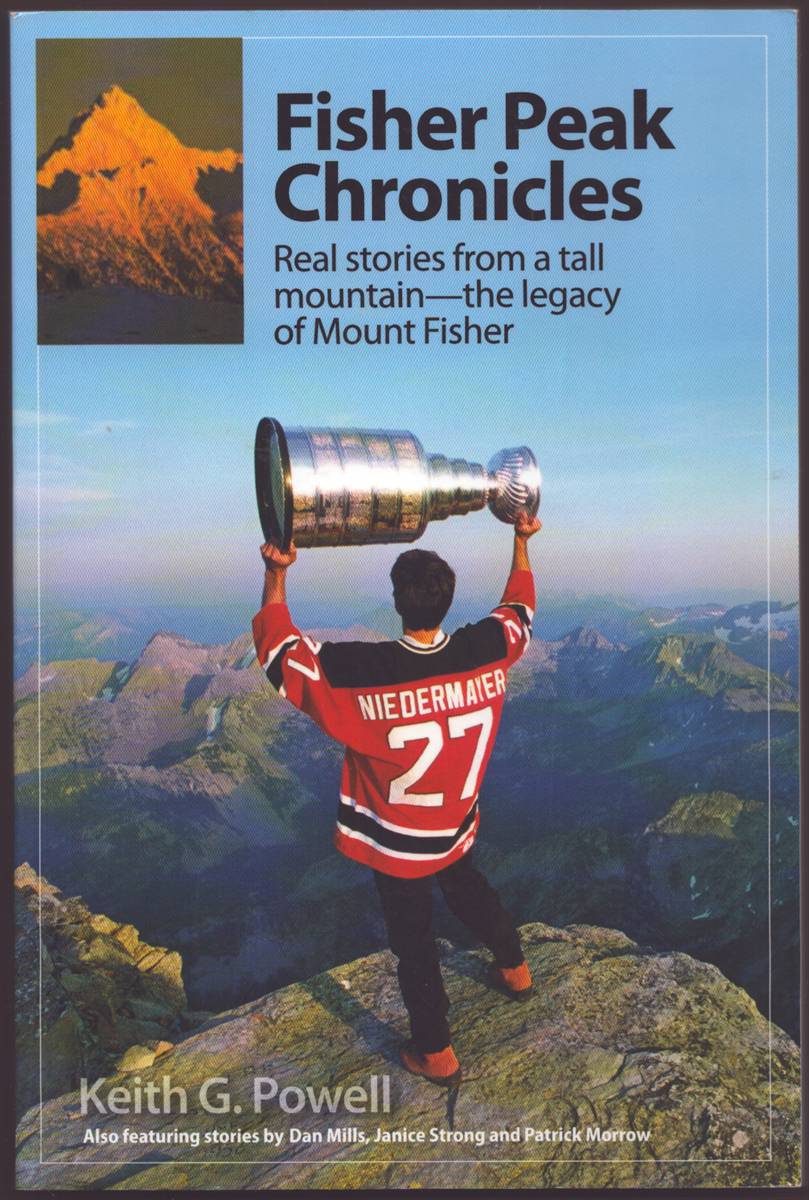 FISHER PEAK CHRONICLES Real Stories from a Tall Mountain - the Legacy of Mount Fisher