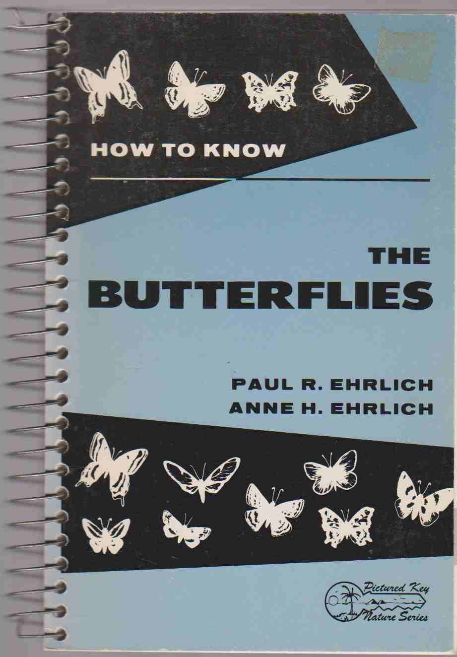 Image for HOW TO KNOW THE BUTTERFLIES; ILLUSTRATED KEYS FOR DETERMINING TO SPECIES ALL BUTTERFLIES FOUND IN NORTH AMERICA