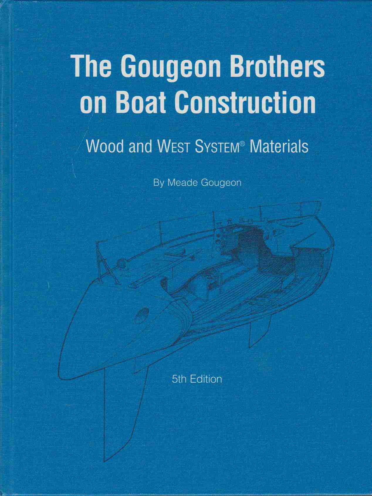 Image for GOUGEON BROTHERS ON BOAT CONSTRUCTION Wood and West System Materials