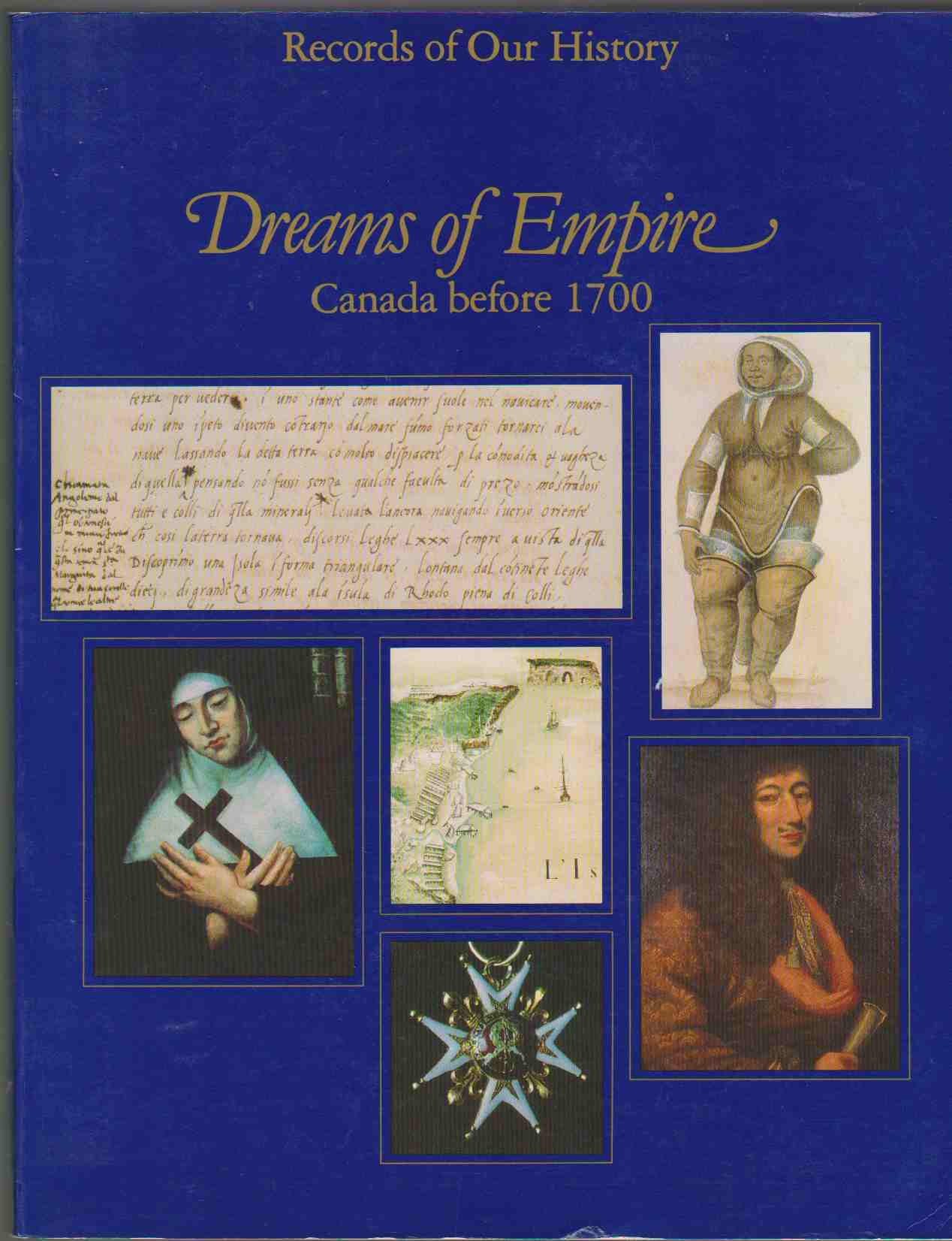 Image for DREAMS OF EMPIRE Canada before 1700
